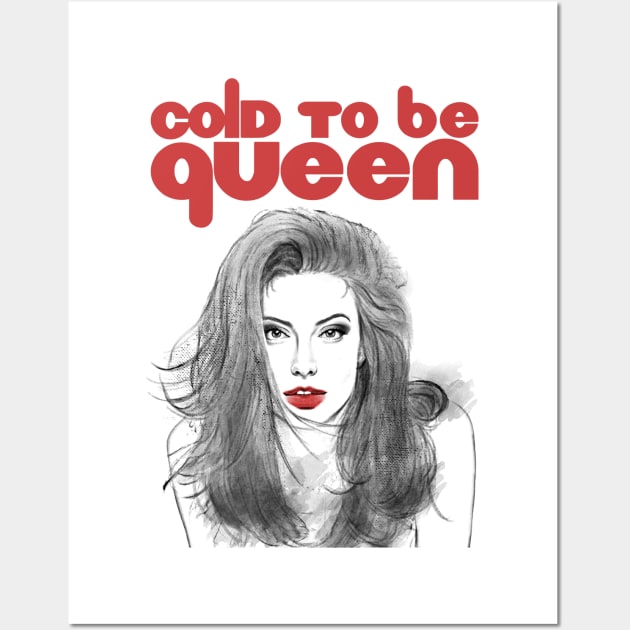 Cold to be queen Wall Art by Night Owl